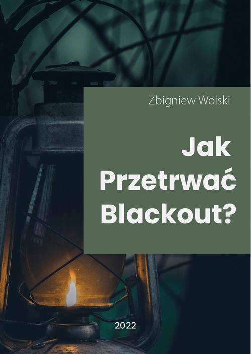 Tytuł: Jak przetrwać blackout?
Autor: Zbigniew Wolski
Wydawnictwo: Wydawnictwo e-bookowo
Formaty: EPUB, MOBI