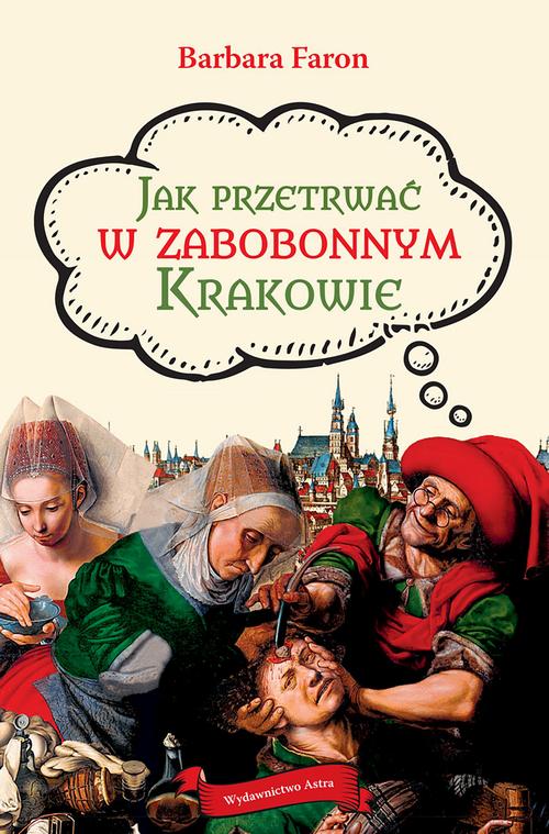 Tytuł: Jak przetrwać w zabobonnym Krakowie
Autor: Barbara Faron
Wydawnictwo: Wydawnictwo Astra
Formaty: MOBI, EPUB