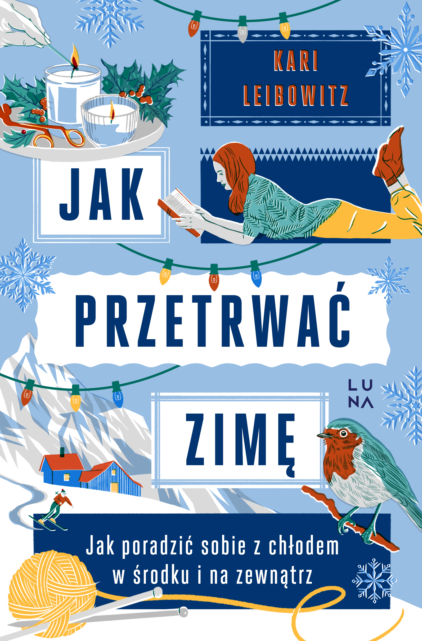 Tytuł: Jak przetrwać zimę
Autor: Kari Leibowitz
Wydawnictwo: Wydawnictwo Luna
Formaty: EPUB, MOBI