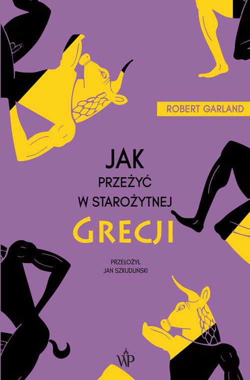 Tytuł: Jak przeżyć w starożytnej Grecji
Autor: Robert Garland
Wydawnictwo: Poznańskie
Formaty: EPUB, MOBI