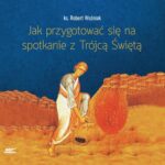 Tytuł: Jak przygotować się na spotkanie z Trójcą Świętą
Autor: Robert Woźniak
Wydawnictwo: WAM
Formaty: MP3