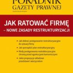Jak ratować firmę – nowe zasady restrukturyzacji — okładka e-booka