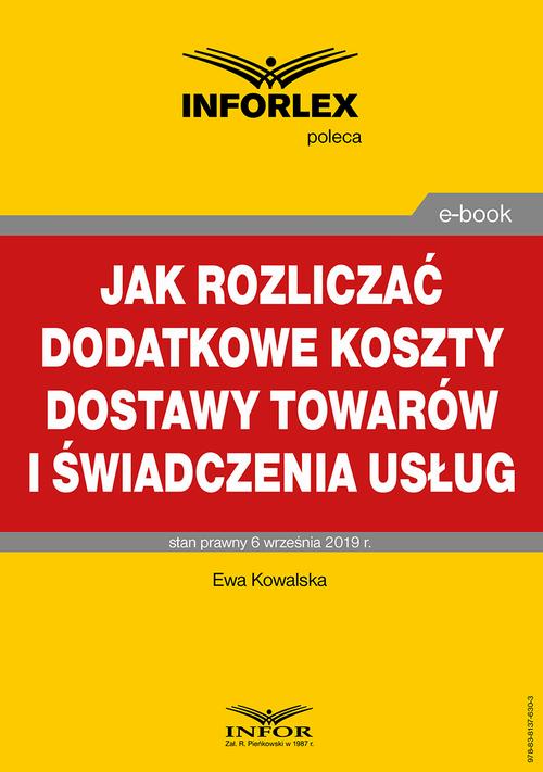 Jak rozliczać dodatkowe koszty dostawy towarów i świadczenia usług — okładka e-booka