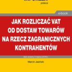 Jak rozliczać VAT od dostaw towarów na rzecz zagranicznych kontrahentów — okładka e-booka