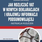 Jak rozliczać VAT w nowych deklaracjach i krajowej informacji podsumowującej – instrukcja rozliczeń — okładka e-booka