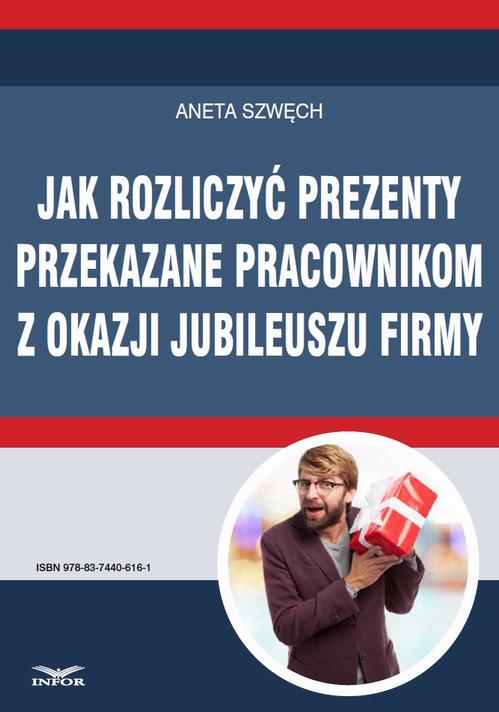 Jak rozliczyć prezenty przekazane pracownikom z okazji jubileuszu firmy — okładka e-booka