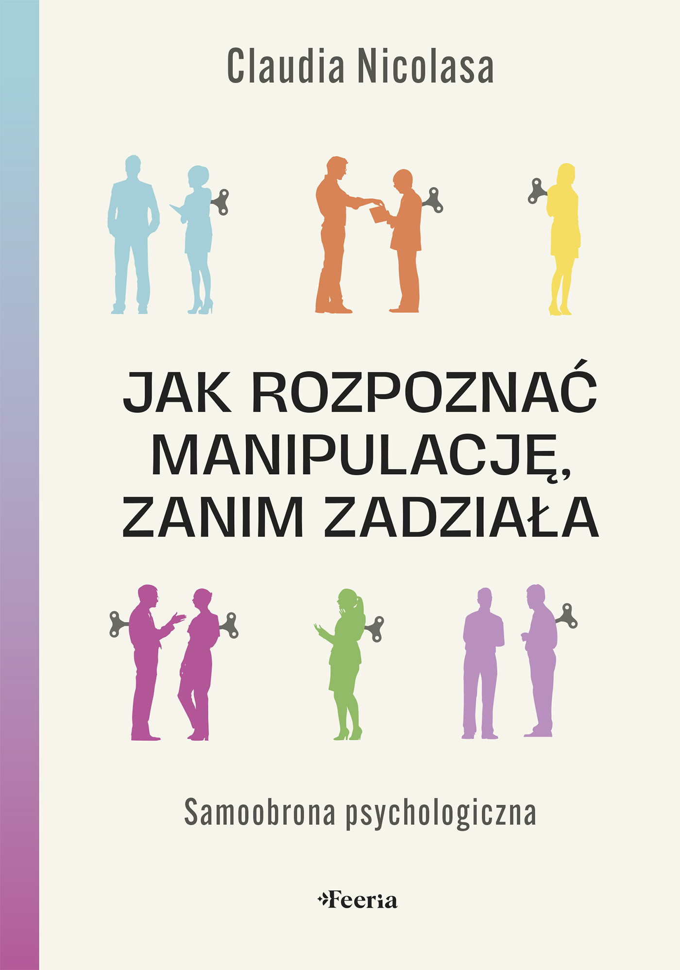 Tytuł: Jak rozpoznać manipulację, zanim zadziała. Samoobrona psychologiczna
Autor: Claudia Nicolasa
Wydawnictwo: Wydawnictwo JK (Aha, Feeria)
Formaty: EPUB, MOBI