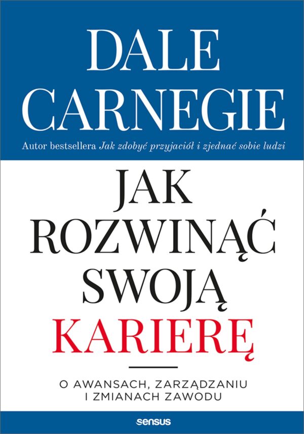Jak rozwinąć swoją karierę. O awansach, zarządzaniu i zmianach zawodu — okładka e-booka
