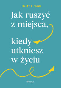 Tytuł: Jak ruszyć z miejsca, kiedy utkniesz w życiu
Autor: Britt Frank
Wydawnictwo: Wydawnictwo JK (Aha, Feeria)
Formaty: EPUB, MOBI