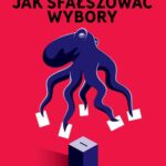 Tytuł: Jak sfałszować wybory
Autor: Piotr Kościński
Wydawnictwo: Trzecia Strona
Formaty: MOBI, EPUB