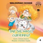 Tytuł: Jak się masz, Cukierku?
Autor: Waldemar Cichoń
Wydawnictwo: Aleksandria
Formaty: MP3