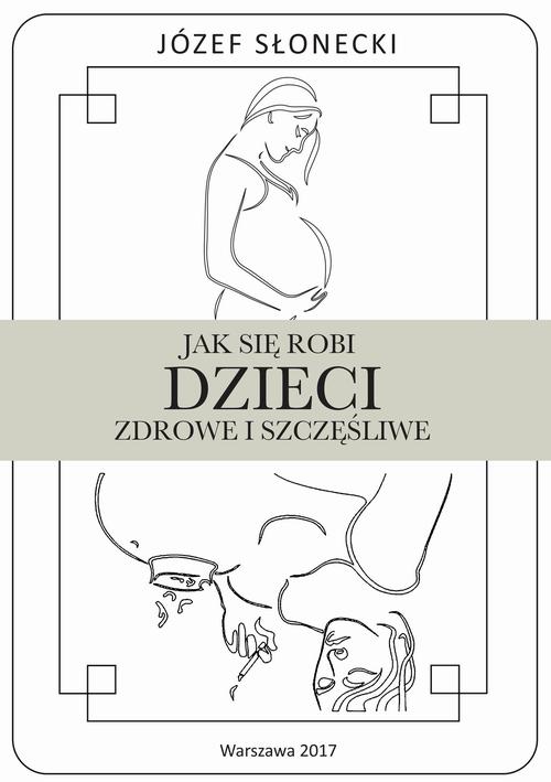 Jak się robi dzieci zdrowe i szczęśliwe — okładka e-booka