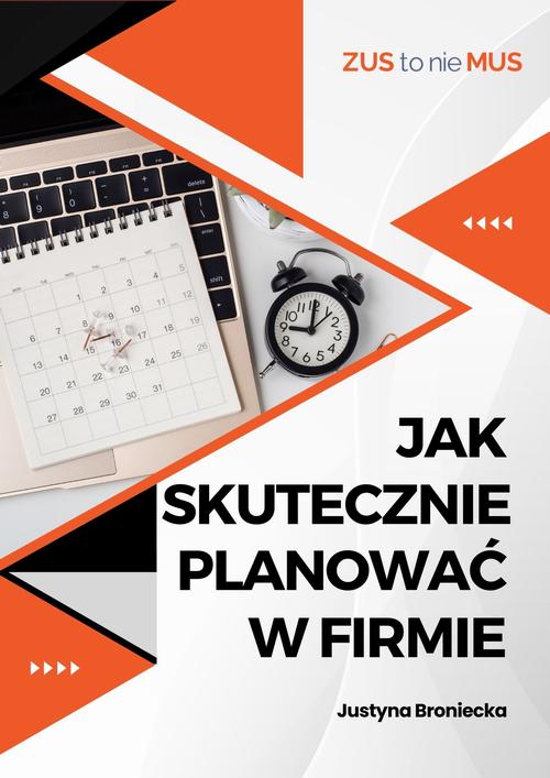 Tytuł: Jak skutecznie planować w firmie
Autor: Justyna Broniecka
Wydawnictwo: Twój biznes od podstaw
Formaty: PDF