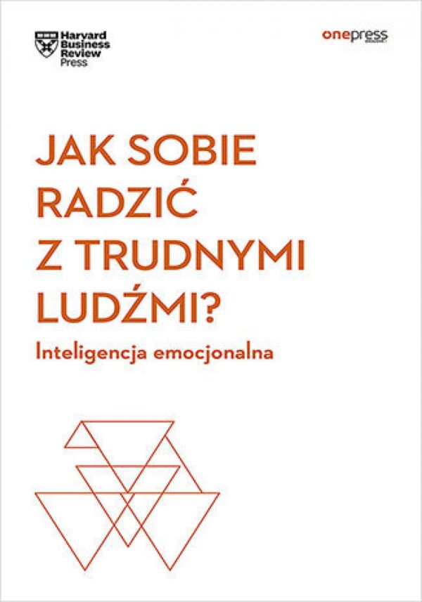 Jak sobie radzić z trudnymi ludźmi? Inteligencja emocjonalna. Harvard Business Review — okładka e-booka
