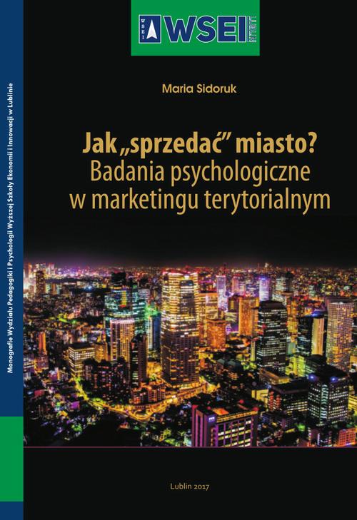 Jak „sprzedać” miasto? Badania psychologiczne w marketingu terytorialnym — okładka e-booka