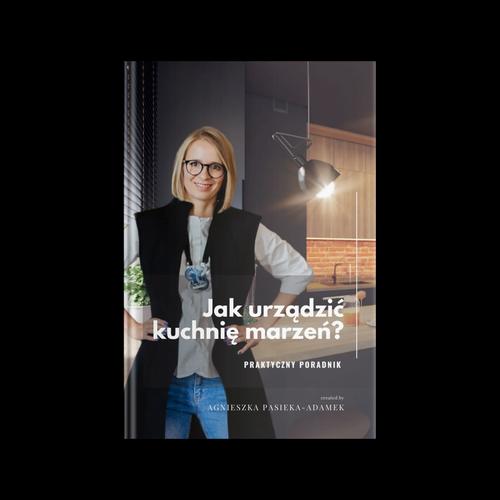 Tytuł: Jak urządzić kuchnię marzeń? Praktyczny poradnik
Autor: Agnieszka Pasieka-Adamek
Wydawnictwo: Studio Projektowe Atoato
Formaty: MOBI, PDF, EPUB