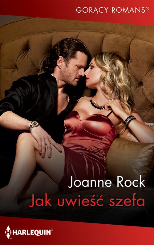 Tytuł: Jak uwieść szefa
Autor: Joanne Rock
Wydawnictwo: Harlequin
Formaty: EPUB, MOBI