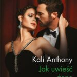 Tytuł: Jak uwieść żonę
Autor: Kali Anthony
Wydawnictwo: Harlequin
Formaty: MOBI, EPUB