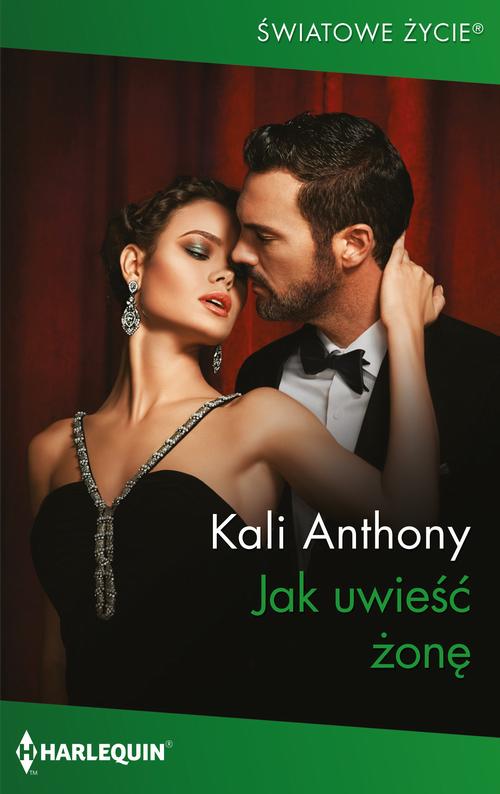 Tytuł: Jak uwieść żonę
Autor: Kali Anthony
Wydawnictwo: Harlequin
Formaty: MOBI, EPUB