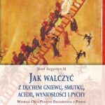 Tytuł: Jak walczyć z duchem gniewu, smutku, acedii, wyniosłości i pychy
Autor: Józef Augustyn
Wydawnictwo: WAM
Formaty: MP3