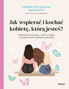 Jak wspierać i kochać kobietę, którą jesteś? — okładka e-booka