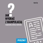 Tytuł: Jak wygrać z manipulacją?
Autor: Rafał Żak
Wydawnictwo: Cztery Głowy
Formaty: PDF