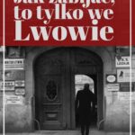 Tytuł: Jak zabijać, to tylko we Lwowie
Autor: Mariusz Gadomski
Wydawnictwo: Promohistoria
Formaty: MOBI, EPUB, PDF