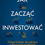 Tytuł: Jak zacząć inwestować?
Autor: Michał Walendowicz
Wydawnictwo: MT Biznes
Formaty: EPUB, MOBI