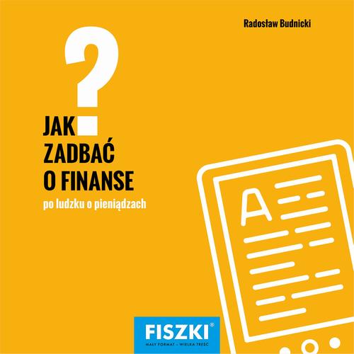 Tytuł: Jak zadbać o finanse?
Autor: Radosław Budnicki
Wydawnictwo: Cztery Głowy
Formaty: PDF