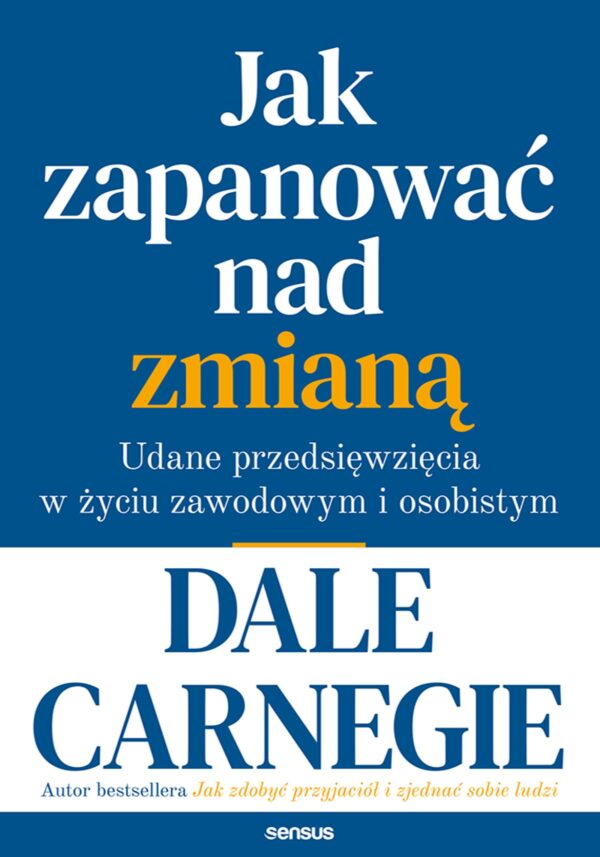 Jak zapanować nad zmianą. Udane przedsięwzięcia w życiu zawodowym i osobistym — okładka e-booka