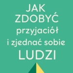 Tytuł: Jak zdobyć przyjaciół i zjednać sobie ludzi
Autor: Dale Carnegie
Wydawnictwo: Bellona
Formaty: EPUB, MOBI