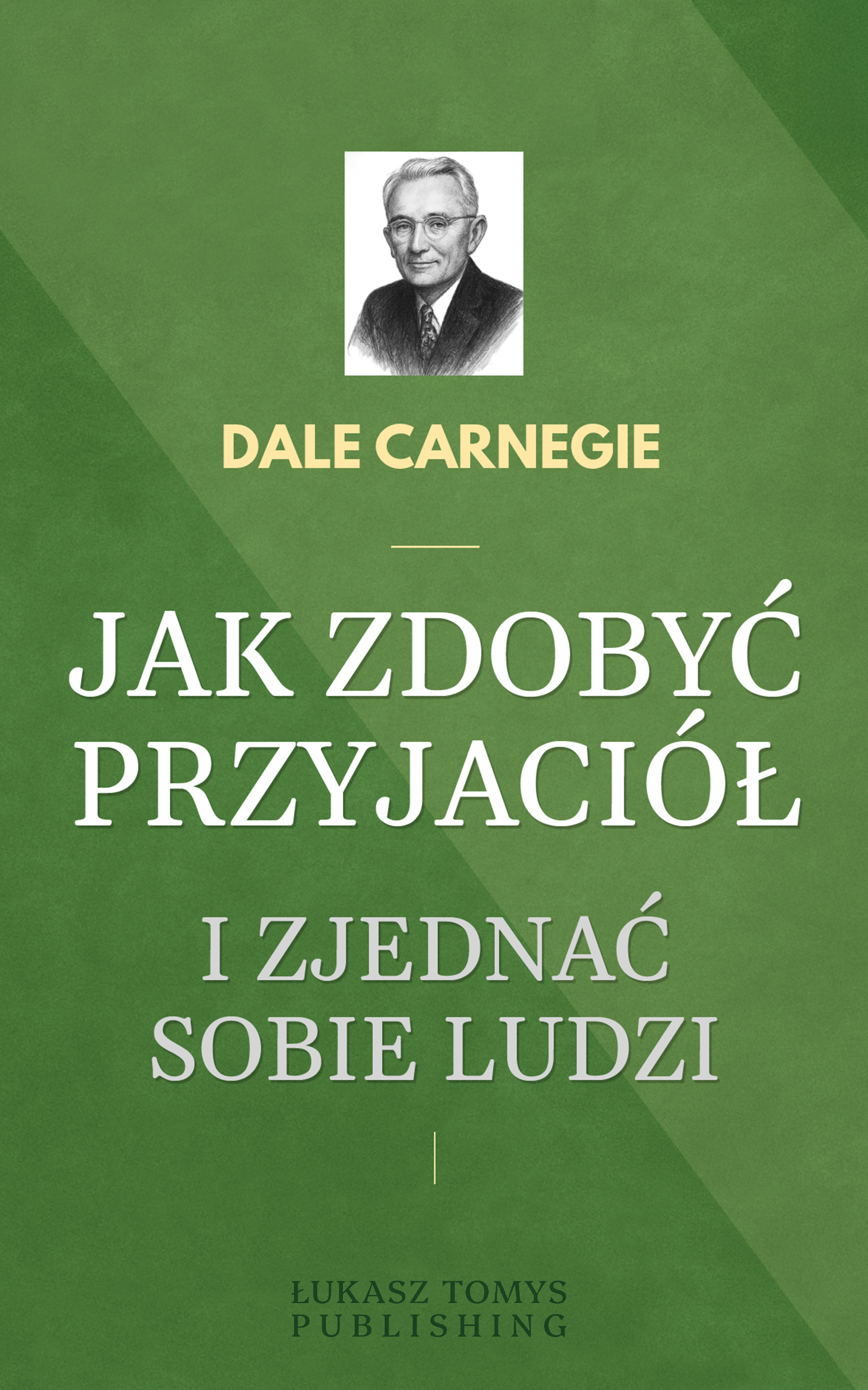 Tytuł: Jak zdobyć przyjaciół i zjednać sobie ludzi
Autor: Dale Carnegie
Wydawnictwo: Łukasz Tomys Publishing
Formaty: EPUB, PDF, MOBI