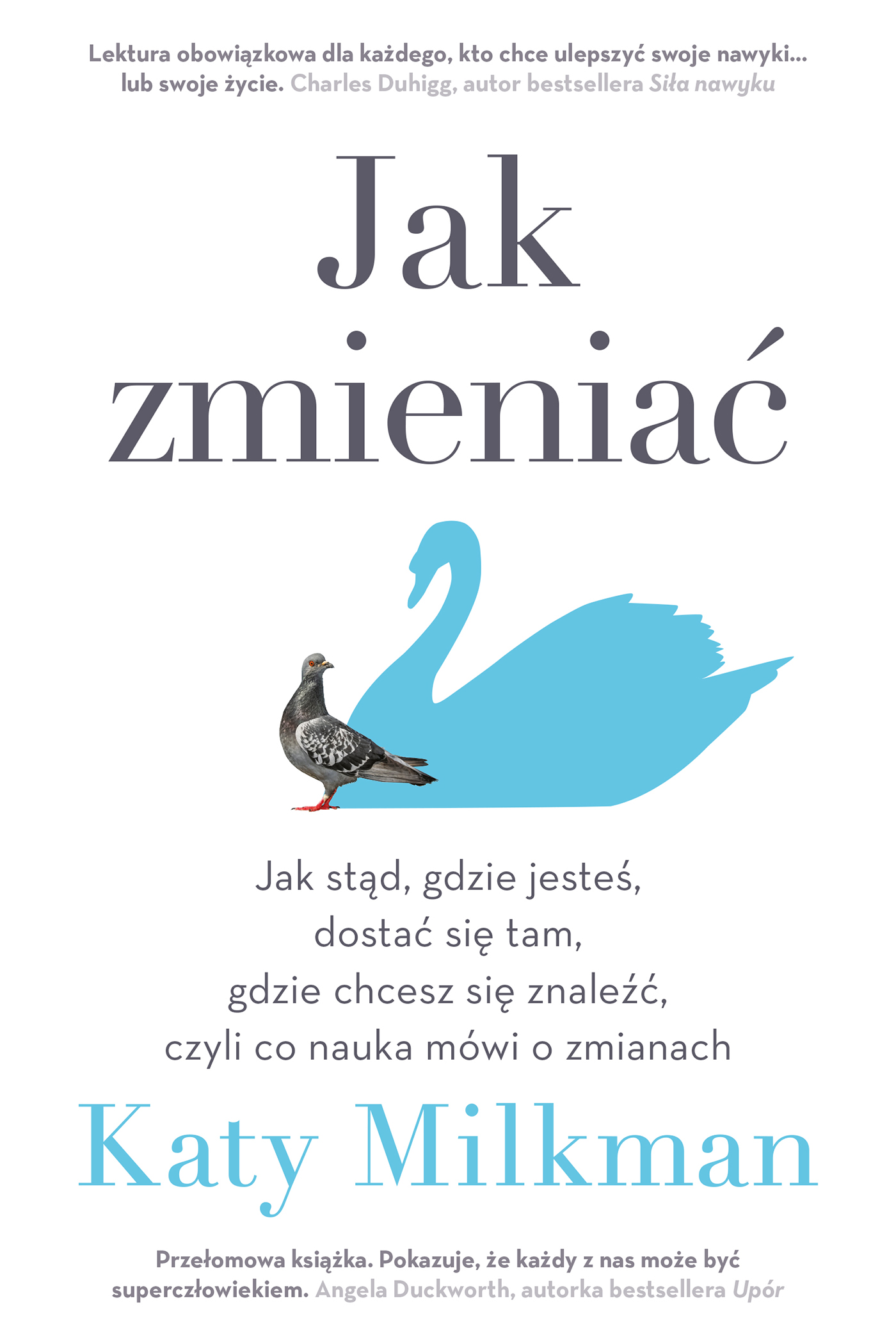 Tytuł: Jak zmieniać
Autor: Katy Milkman
Wydawnictwo: Insignis Media
Formaty: EPUB, MOBI
