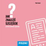 Tytuł: Jak znaleźć szczęście?
Autor: Piotr Bucki
Wydawnictwo: Cztery Głowy
Formaty: PDF