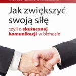 Tytuł: Jak zwiększyć swoją siłę, czyli o skutecznej komunikacji w biznesie
Autor: Marta Makara-Studzińska
Wydawnictwo: Wydawnictwo Słowa i Myśli
Formaty: EPUB, MOBI
