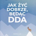 Jak żyć dobrze, będąc DDA — okładka e-booka
