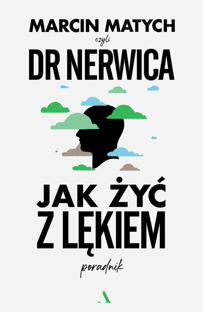 Jak żyć z lękiem. Poradnik doktora nerwicy — okładka