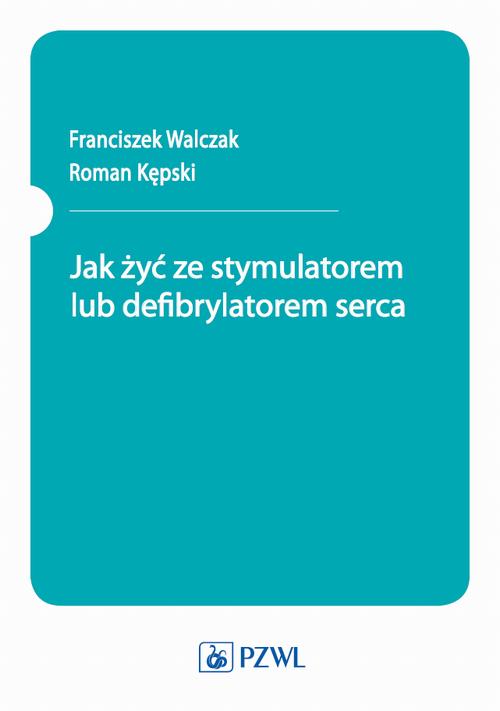 Jak żyć ze stymulatorem lub defibrylatorem serca — okładka e-booka
