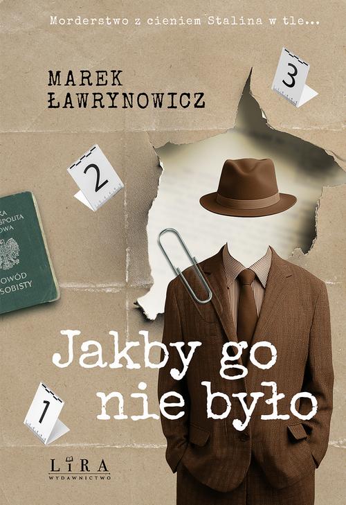Tytuł: Jakby go nie było
Autor: Marek Ławrynowicz
Wydawnictwo: Lira
Formaty: MOBI, EPUB
