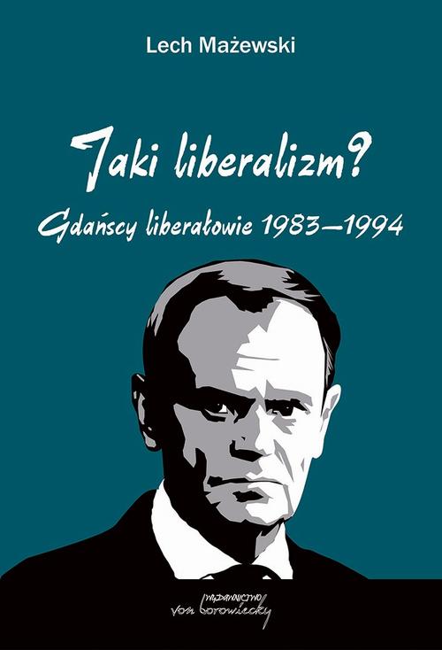 Jaki liberalizm? Gdańscy liberałowie 1983-1994 — okładka e-booka