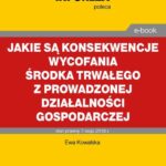 Jakie są konsekwencje wycofania środka trwałego z prowadzonej działalności gospodarczej — okładka e-booka