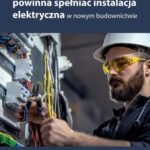 Jakie wymagania powinna spełniać instalacja elektryczna w nowym budownictwie? — okładka e-booka