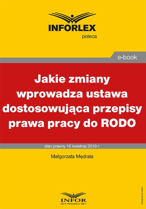 Tytuł: Jakie zmiany wprowadza ustawa dostosowująca przepisy prawa pracy do RODO
Autor: Małgorzata Mędrala
Wydawnictwo: Infor
Formaty: PDF