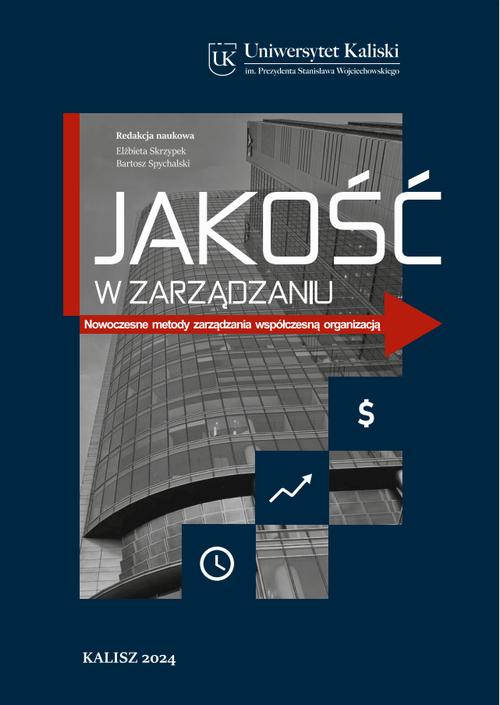 Tytuł: Jakość w zarządzaniu. Nowoczesne metody zarządzania współczesną organizacją
Autor: Elżbieta Skrzypek, Bartosz Spychalski
Wydawnictwo: Uniwersytet Kaliski im. Prezydenta Stanisława Wojciechowskiego
Formaty: PDF