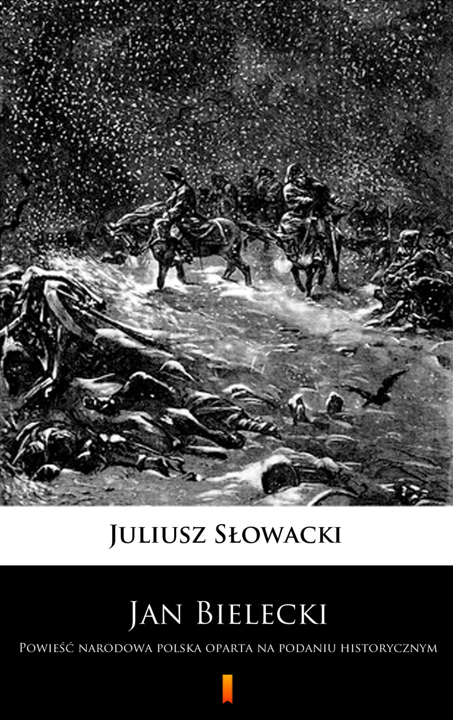 Tytuł: Jan Bielecki. Powieść narodowa polska oparta na podaniu historycznym
Autor: Juliusz Słowacki
Wydawnictwo: KtoCzyta.pl
Formaty: EPUB, MOBI