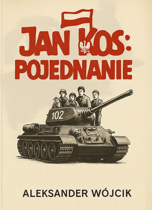 Tytuł: Jan Kos pojednanie
Autor: Aleksander Wójcik
Wydawnictwo: Eco Windsor
Formaty: PDF