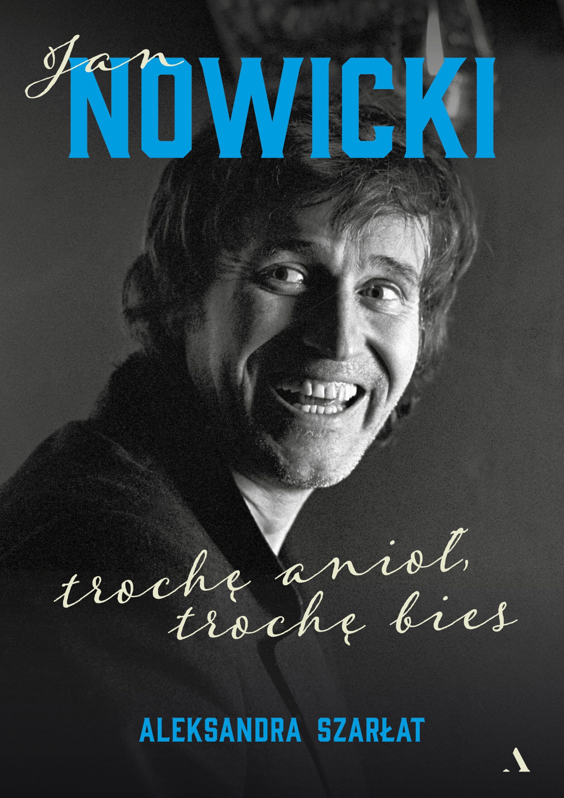 Tytuł: Jan Nowicki. Trochę anioł, trochę bies
Autor: Aleksandra Szarłat
Wydawnictwo: Wydawnictwo Agora
Formaty: EPUB, MOBI