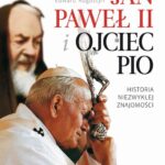 Tytuł: Jan Paweł II i Ojciec Pio Historia niezwykłej znajomości
Autor: Edward Augustyn
Wydawnictwo: Serafin
Formaty: MOBI, EPUB
