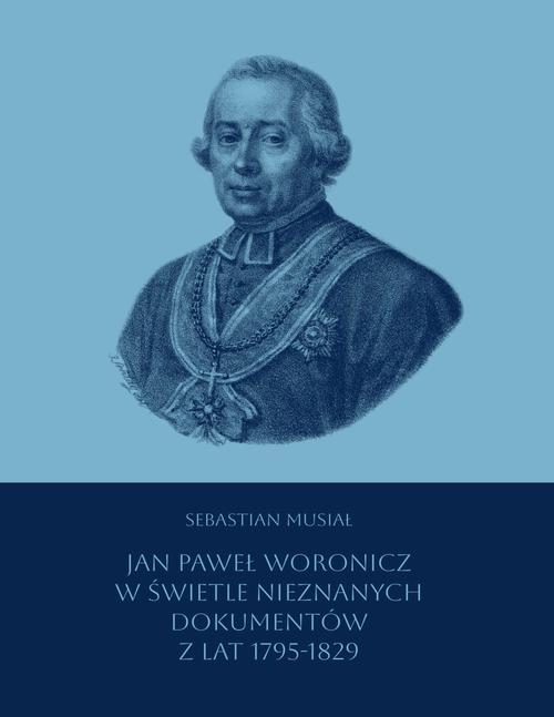 Tytuł: Jan Paweł Woronicz w świetle nieznanych dokumentów z lat 1795-1829
Autor: Sebastian Musiał
Wydawnictwo: Instytut Badań Literackich PAN
Formaty: PDF, MOBI, EPUB