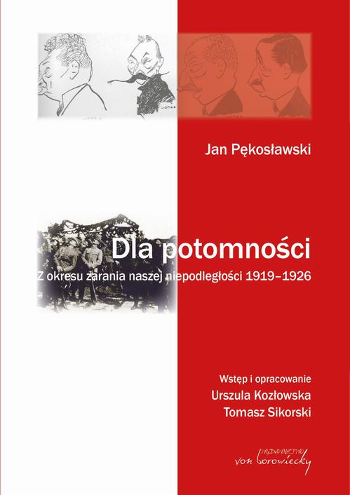 Tytuł: Jan Pękosławski Dla potomności
Autor: 
Wydawnictwo: Von Borowiecky
Formaty: PDF
